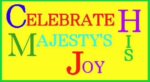Celebrate His Majesty's Joy